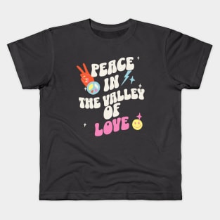 Peace in the Valley of Love Kids T-Shirt